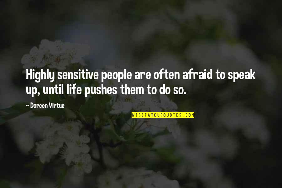 Matulaitis Quotes By Doreen Virtue: Highly sensitive people are often afraid to speak