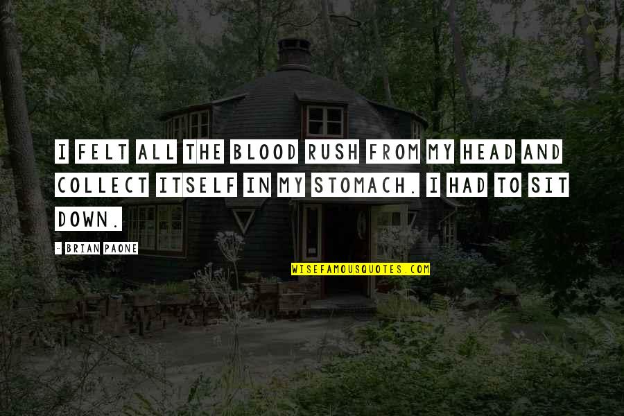 Matulich Photography Quotes By Brian Paone: I felt all the blood rush from my