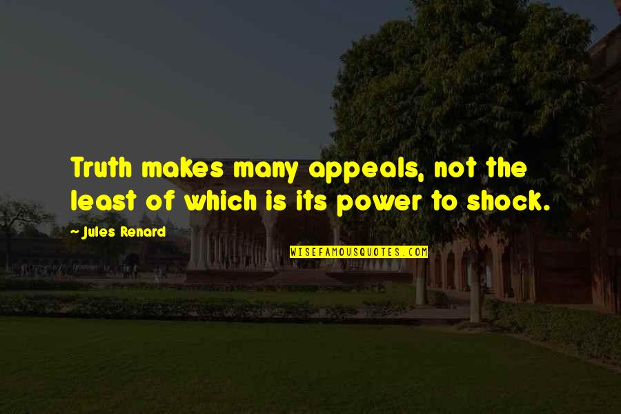 Matulka Beer Quotes By Jules Renard: Truth makes many appeals, not the least of