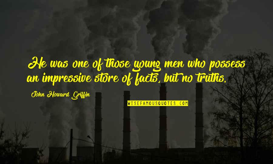 Maturation Quotes By John Howard Griffin: He was one of those young men who Maturation Quotes By John Howard Griffin: He was one of those young men who