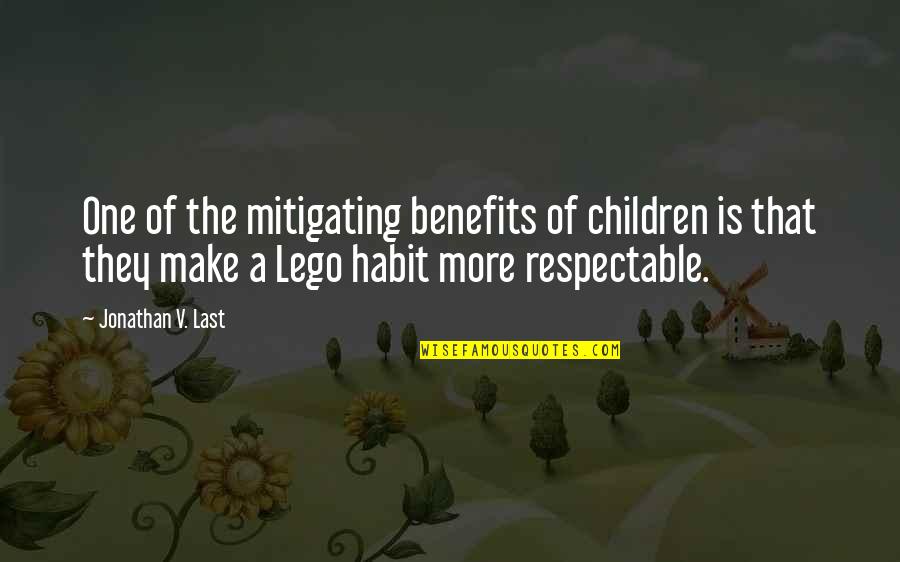 Maturation Quotes By Jonathan V. Last: One of the mitigating benefits of children is Maturation Quotes By Jonathan V. Last: One of the mitigating benefits of children is
