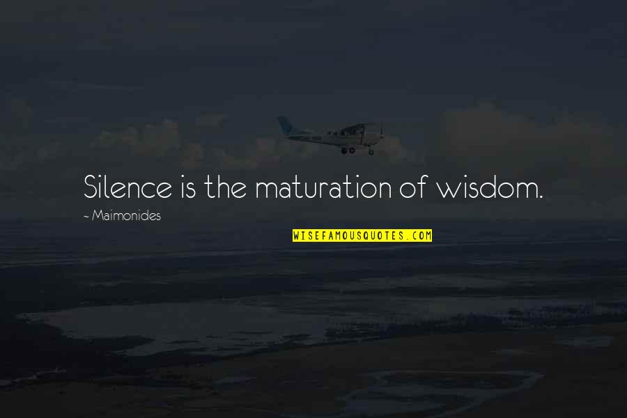 Maturation Quotes By Maimonides: Silence is the maturation of wisdom. Maturation Quotes By Maimonides: Silence is the maturation of wisdom.