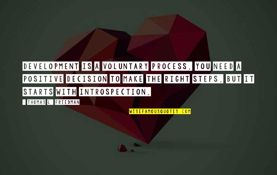 Maturation Quotes By Thomas L. Friedman: Development is a voluntary process. You need a