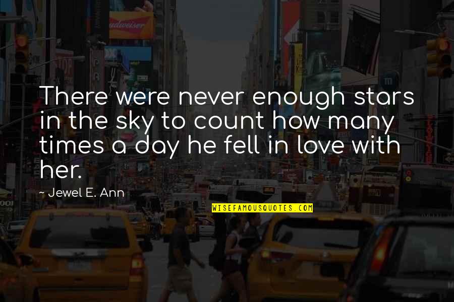 Mature Marriage Quotes By Jewel E. Ann: There were never enough stars in the sky