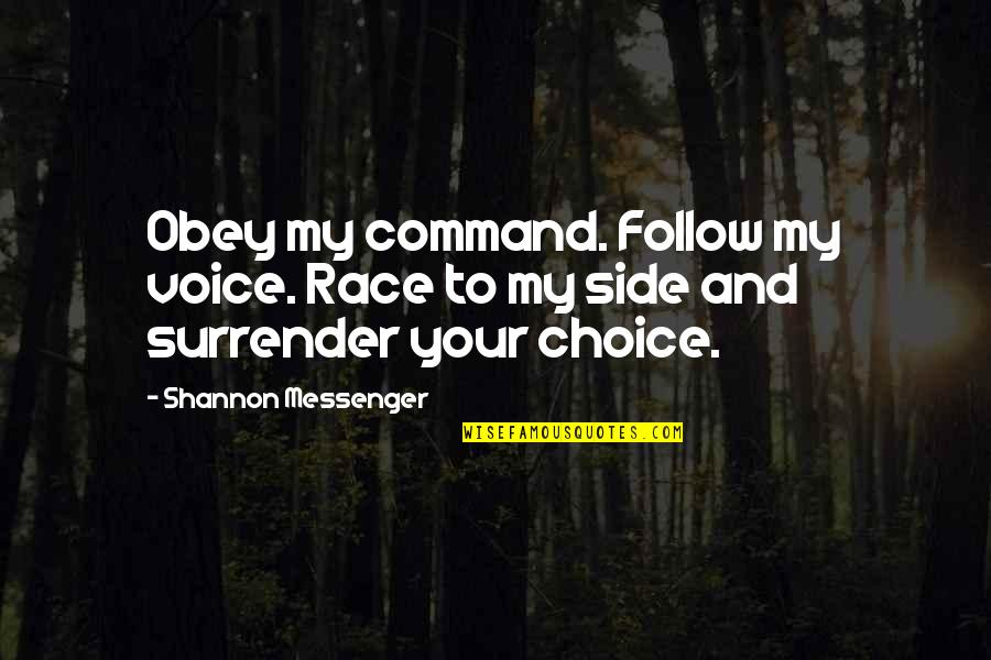 Mature Marriage Quotes By Shannon Messenger: Obey my command. Follow my voice. Race to