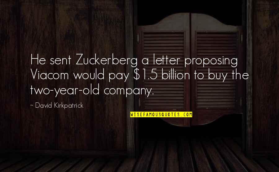 Mature New Year Quotes By David Kirkpatrick: He sent Zuckerberg a letter proposing Viacom would