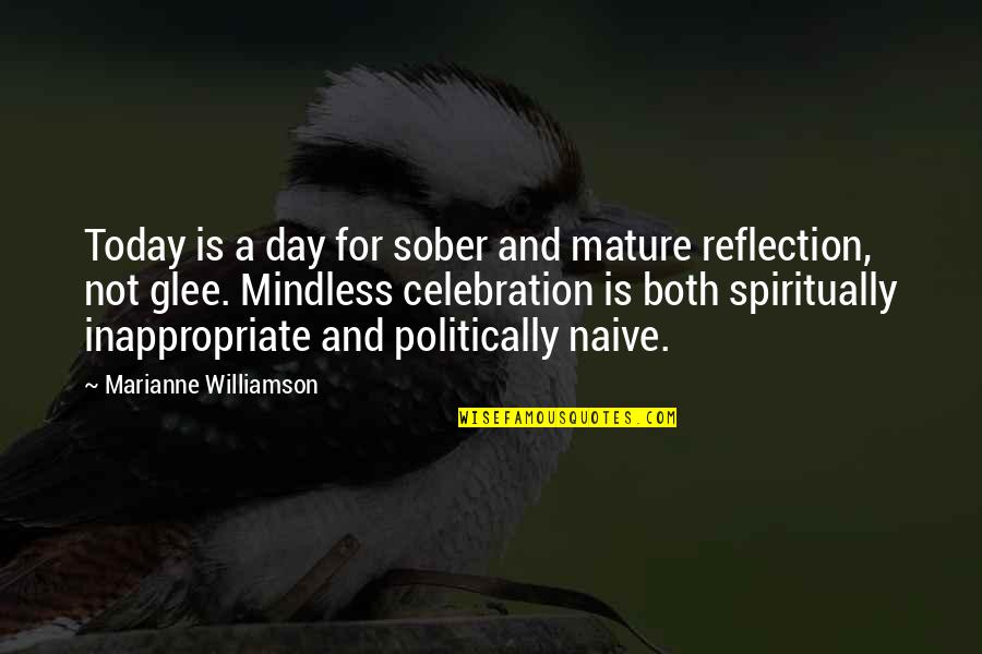 Mature Quotes By Marianne Williamson: Today is a day for sober and mature