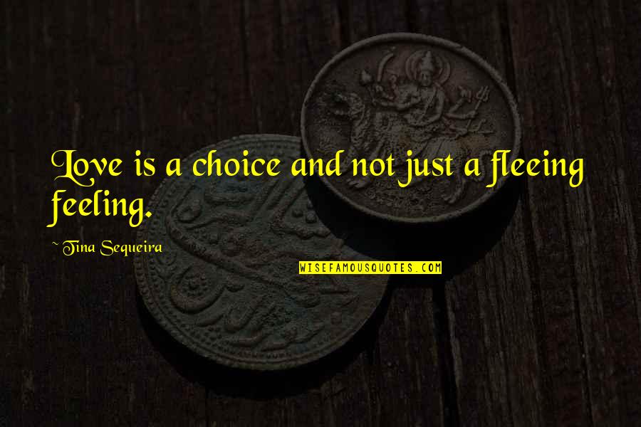 Maturei Quotes By Tina Sequeira: Love is a choice and not just a