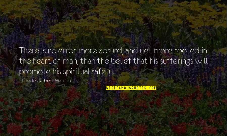 Maturin Quotes By Charles Robert Maturin: There is no error more absurd, and yet