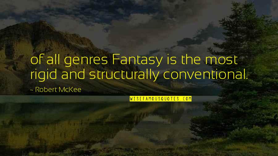 Maturity In Huckleberry Finn Quotes By Robert McKee: of all genres Fantasy is the most rigid