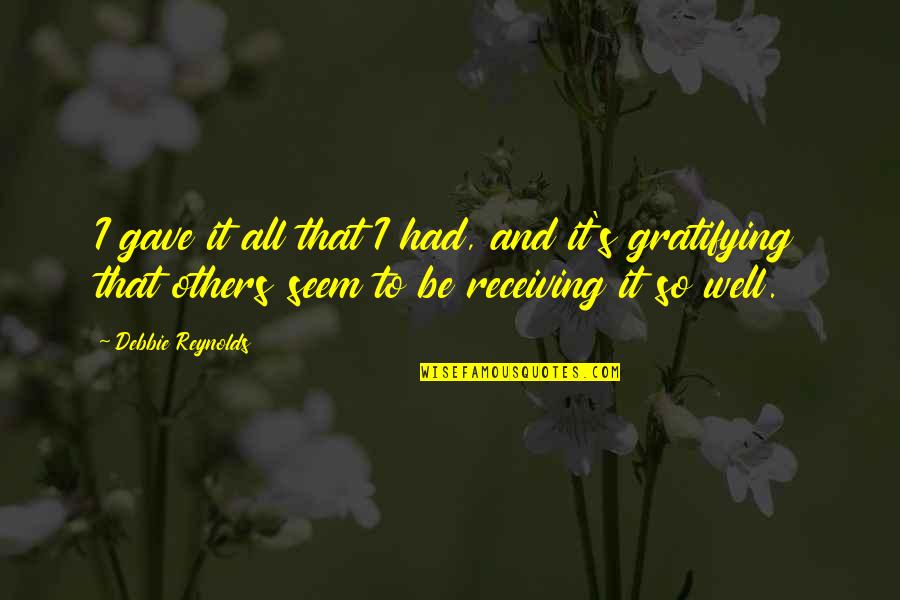 Matus Winery Quotes By Debbie Reynolds: I gave it all that I had, and