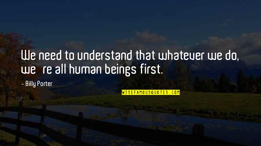 Matuto Kang Magpahalaga Quotes By Billy Porter: We need to understand that whatever we do,