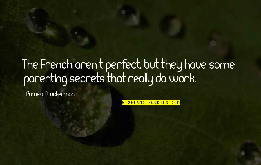Matuto Kang Susuko Quotes By Pamela Druckerman: The French aren't perfect, but they have some