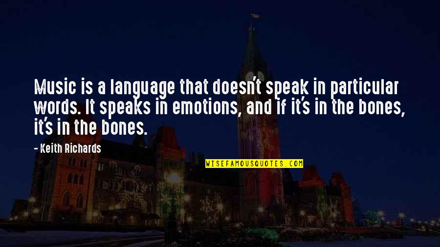 Matuto Sa Pagkakamali Quotes By Keith Richards: Music is a language that doesn't speak in