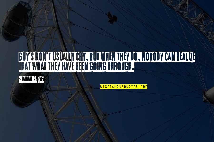 Matyia Quotes By Kamal Parvez: Guy's don't usually cry, but when they do,
