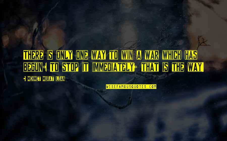 Matzenbacher Quotes By Mehmet Murat Ildan: There is only one way to win a Matzenbacher Quotes By Mehmet Murat Ildan: There is only one way to win a
