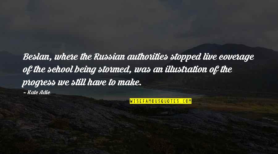 Matzouranis Quotes By Kate Adie: Beslan, where the Russian authorities stopped live coverage Matzouranis Quotes By Kate Adie: Beslan, where the Russian authorities stopped live coverage