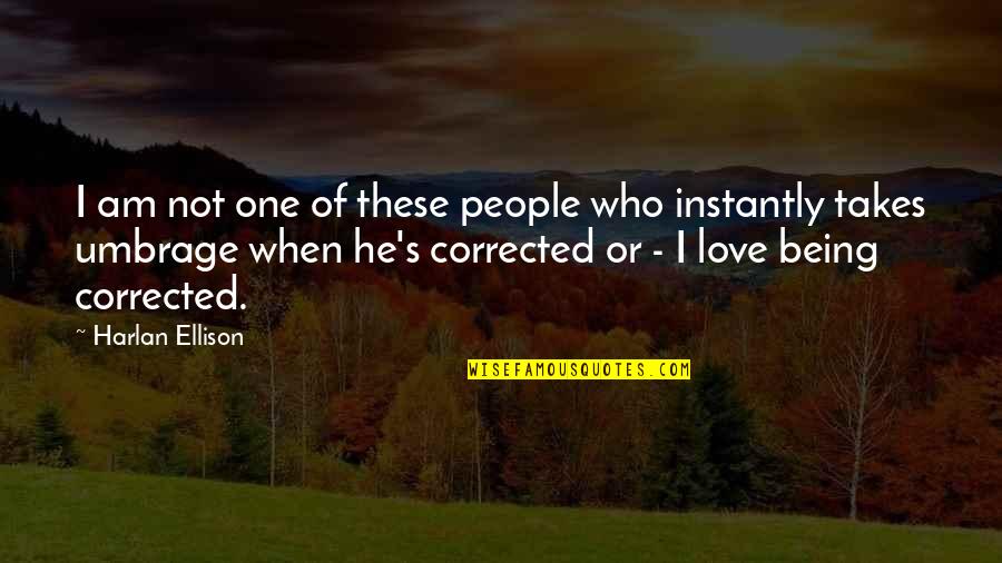 Mau Asam Quotes By Harlan Ellison: I am not one of these people who Mau Asam Quotes By Harlan Ellison: I am not one of these people who