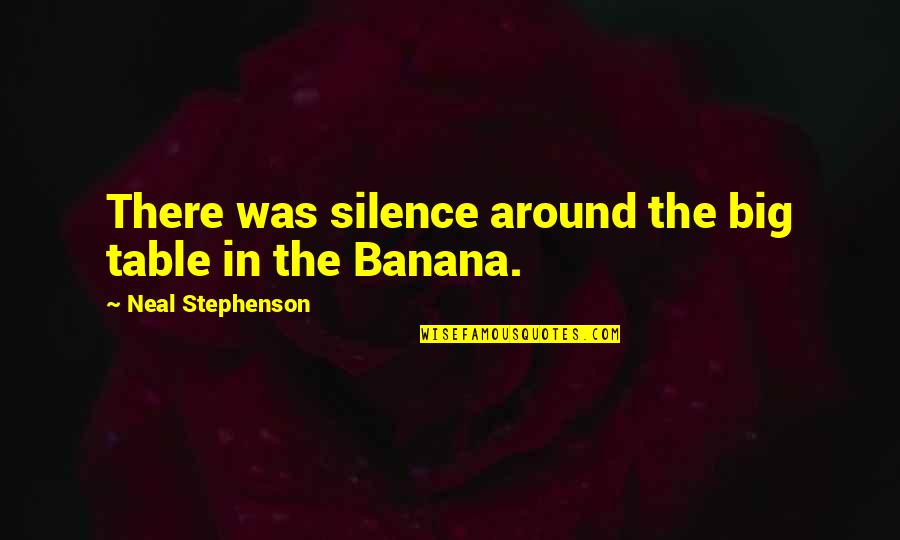 Mauaji Kibiti Quotes By Neal Stephenson: There was silence around the big table in Mauaji Kibiti Quotes By Neal Stephenson: There was silence around the big table in