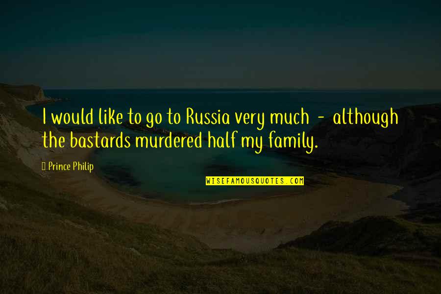 Mauceri Quotes By Prince Philip: I would like to go to Russia very Mauceri Quotes By Prince Philip: I would like to go to Russia very