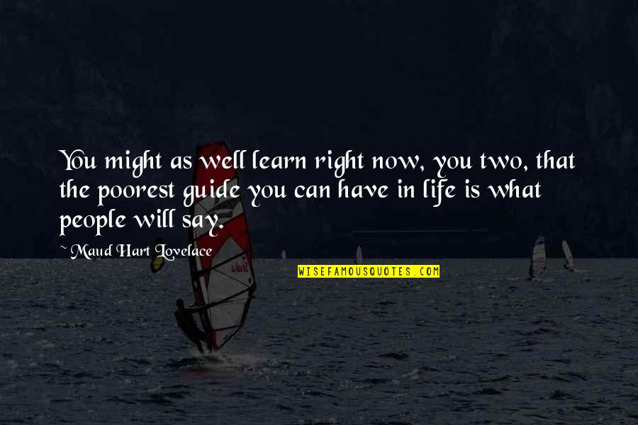 Maud Quotes By Maud Hart Lovelace: You might as well learn right now, you