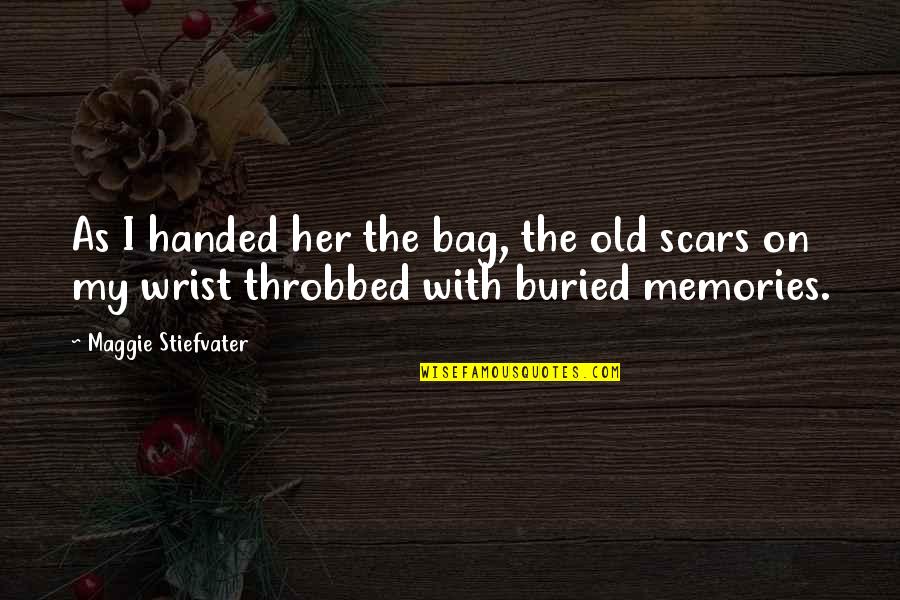 Maudontocao Quotes By Maggie Stiefvater: As I handed her the bag, the old