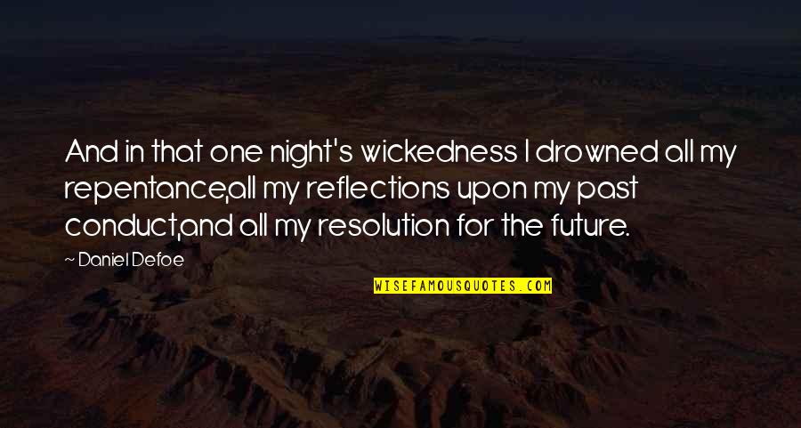 Mauer Bin Quotes By Daniel Defoe: And in that one night's wickedness I drowned