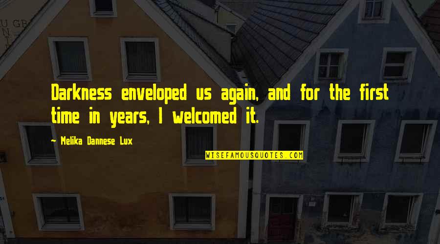 Maugham Character Quotes By Melika Dannese Lux: Darkness enveloped us again, and for the first Maugham Character Quotes By Melika Dannese Lux: Darkness enveloped us again, and for the first