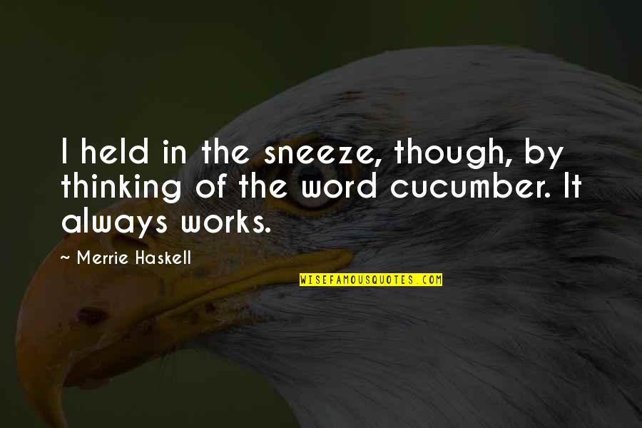 Maughams The Villa Quotes By Merrie Haskell: I held in the sneeze, though, by thinking