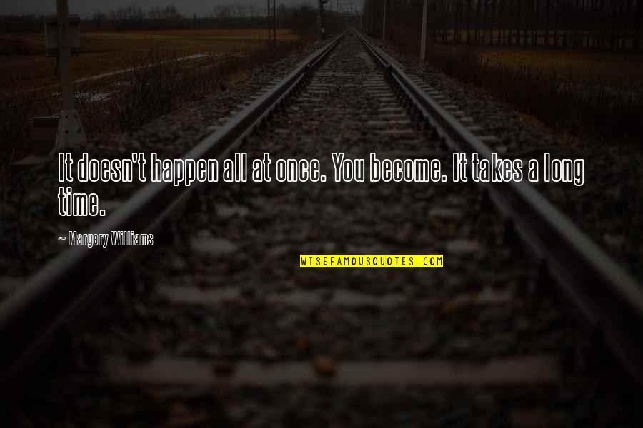 Maul Quotes By Margery Williams: It doesn't happen all at once. You become. Maul Quotes By Margery Williams: It doesn't happen all at once. You become.