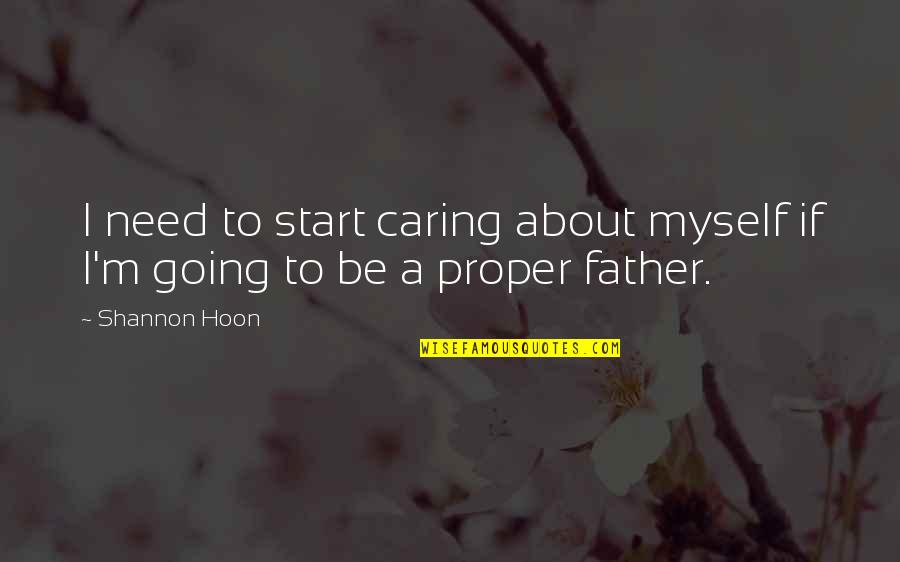 Maulidur Rasul 2014 Quotes By Shannon Hoon: I need to start caring about myself if