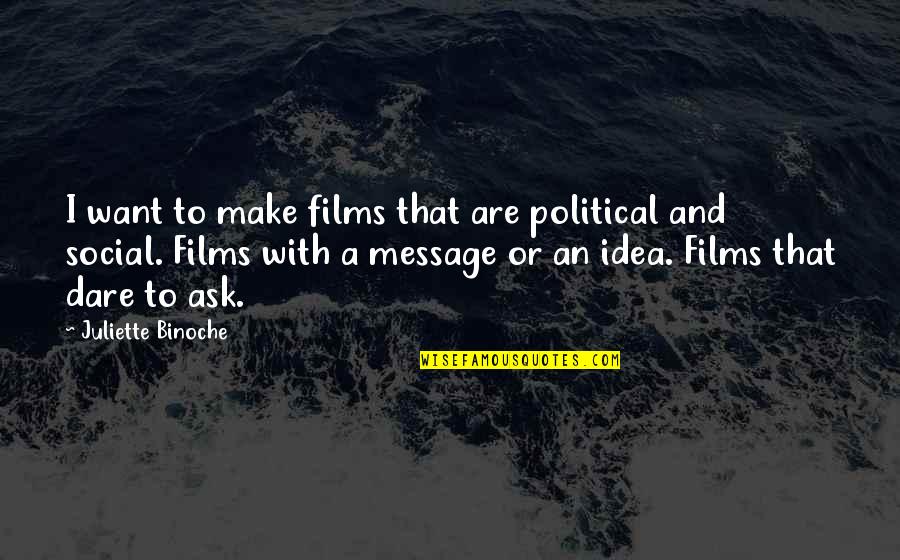 Maulwurf Zeichnung Quotes By Juliette Binoche: I want to make films that are political Maulwurf Zeichnung Quotes By Juliette Binoche: I want to make films that are political