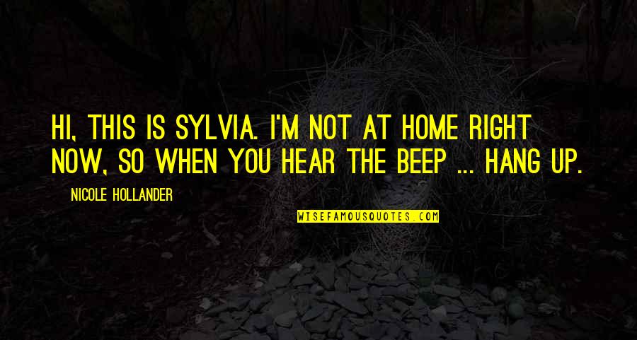 Maulwurf Zeichnung Quotes By Nicole Hollander: Hi, this is Sylvia. I'm not at home Maulwurf Zeichnung Quotes By Nicole Hollander: Hi, this is Sylvia. I'm not at home