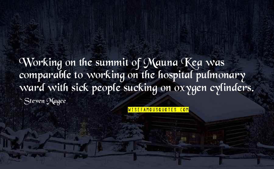 Mauna Kea Summit Quotes By Steven Magee: Working on the summit of Mauna Kea was