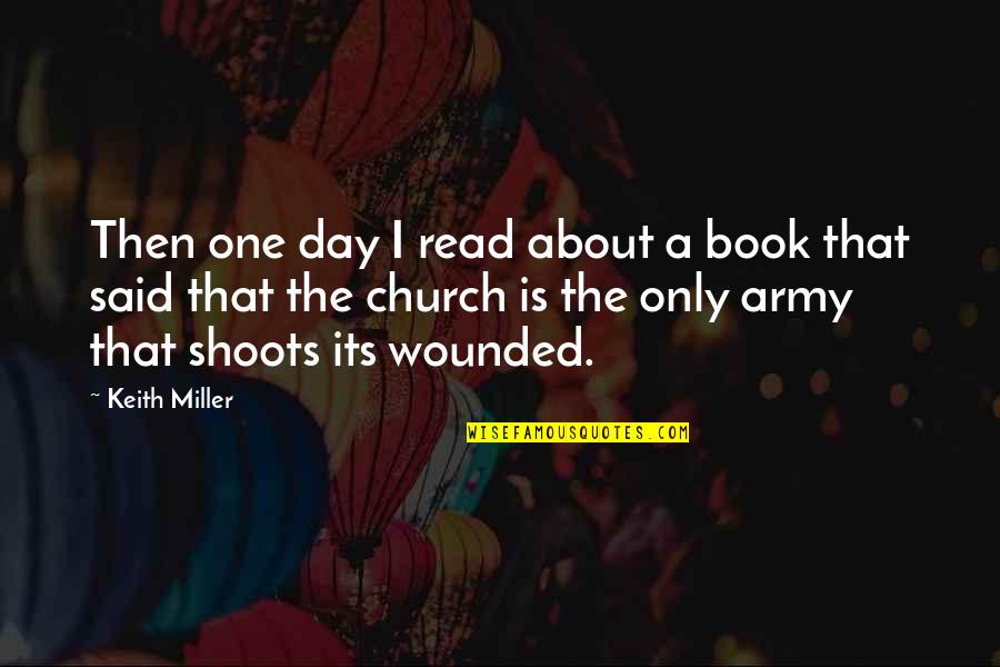 Maunders Funeral Service Quotes By Keith Miller: Then one day I read about a book Maunders Funeral Service Quotes By Keith Miller: Then one day I read about a book