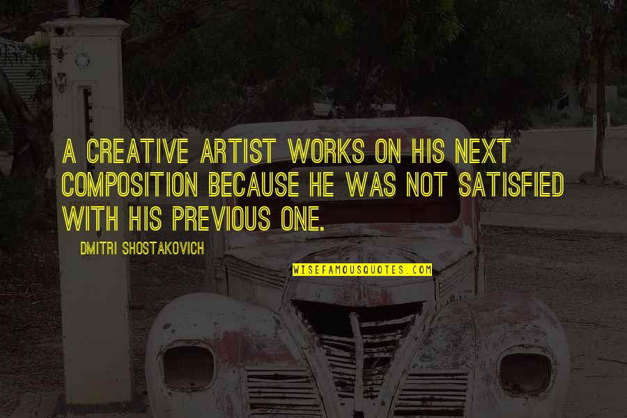 Maurane Youtube Quotes By Dmitri Shostakovich: A creative artist works on his next composition Maurane Youtube Quotes By Dmitri Shostakovich: A creative artist works on his next composition