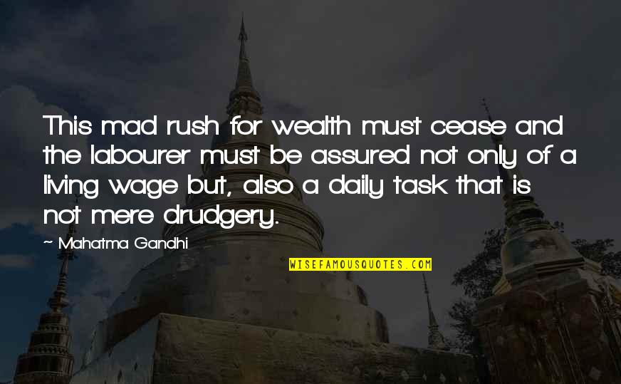 Mauren Brodbeck Quotes By Mahatma Gandhi: This mad rush for wealth must cease and Mauren Brodbeck Quotes By Mahatma Gandhi: This mad rush for wealth must cease and