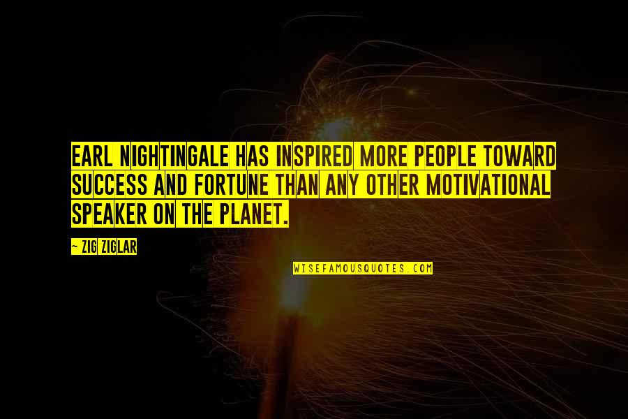 Maurice Blondel Quotes By Zig Ziglar: Earl Nightingale has inspired more people toward success