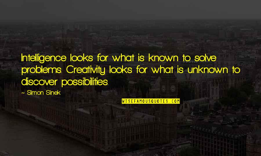 Maurice Gamelin Famous Quotes By Simon Sinek: Intelligence looks for what is known to solve