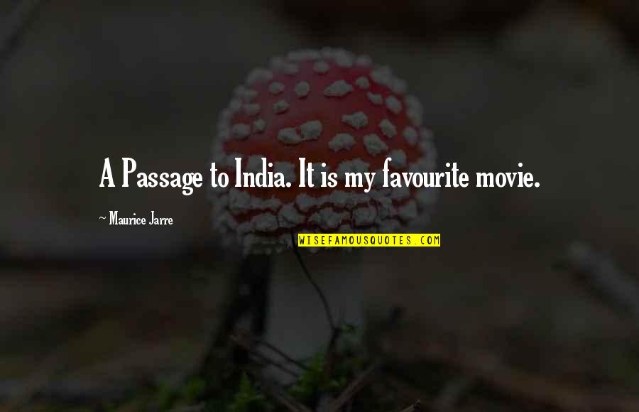 Maurice Jarre Quotes By Maurice Jarre: A Passage to India. It is my favourite