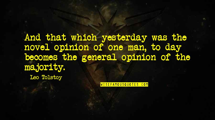 Maurice Sendak Friendship Quotes By Leo Tolstoy: And that which yesterday was the novel opinion