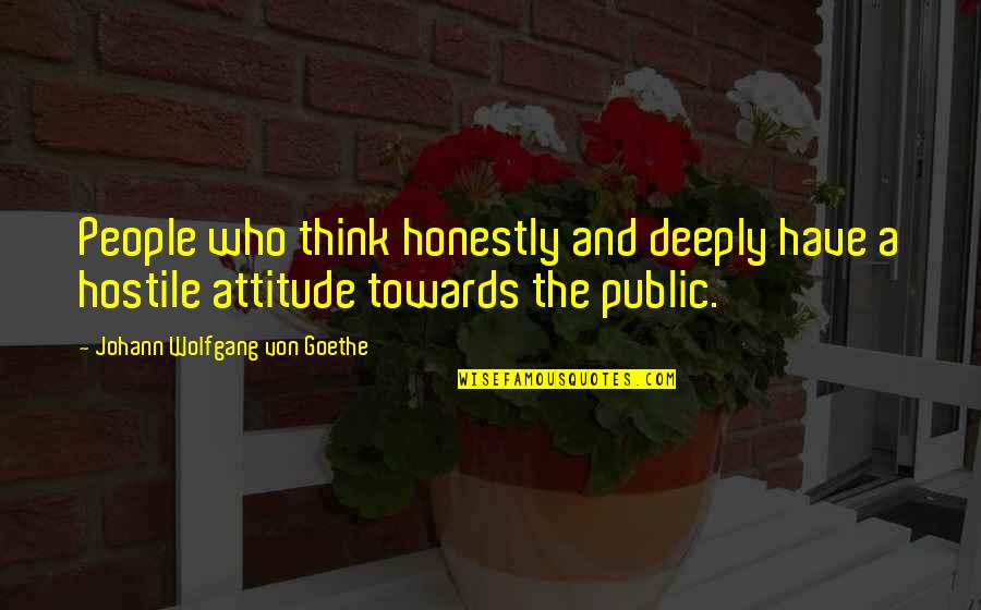 Mauricia Island Quotes By Johann Wolfgang Von Goethe: People who think honestly and deeply have a