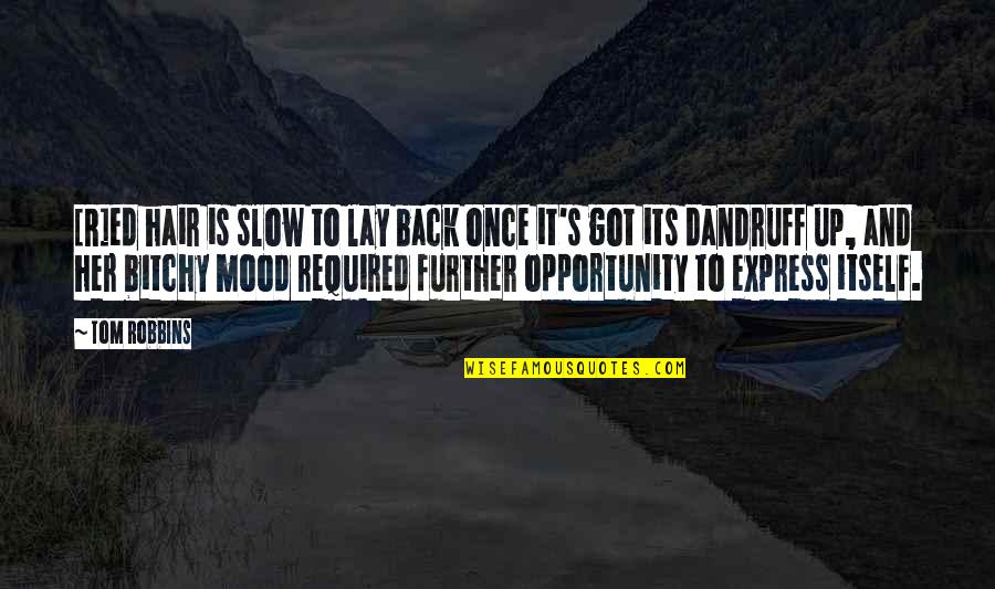 Maurienne Quotes By Tom Robbins: [R]ed hair is slow to lay back once