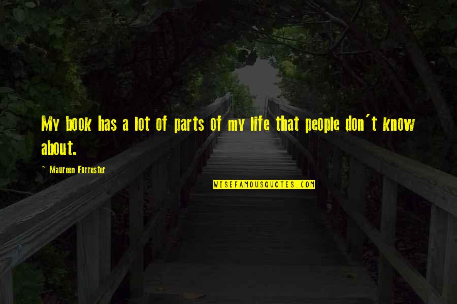 Mausoleum Of Augustus Quotes By Maureen Forrester: My book has a lot of parts of