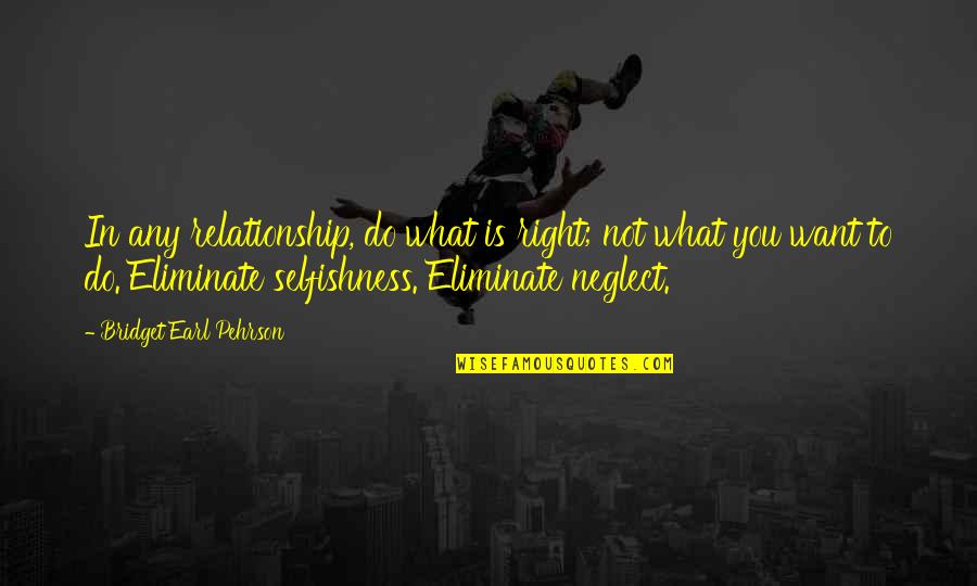 Mavado 2020 Quotes By Bridget Earl Pehrson: In any relationship, do what is right; not Mavado 2020 Quotes By Bridget Earl Pehrson: In any relationship, do what is right; not