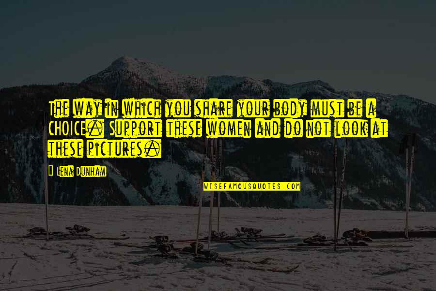 Mavado Singer Quotes By Lena Dunham: The way in which you share your body Mavado Singer Quotes By Lena Dunham: The way in which you share your body