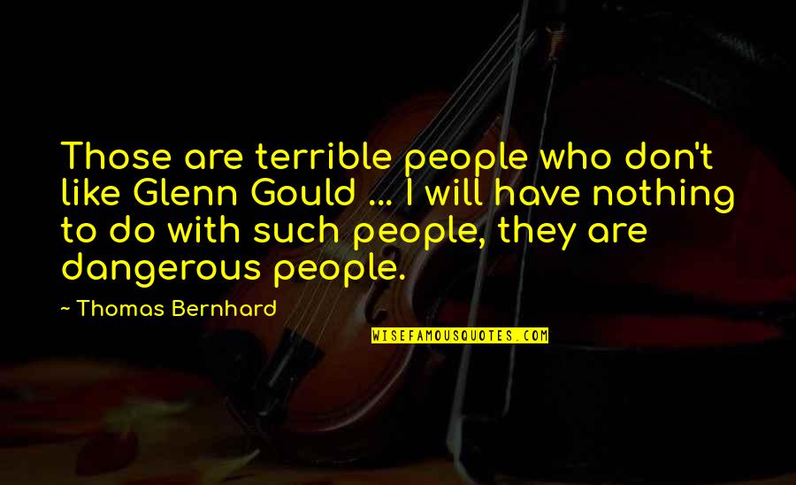 Maven Double Quotes By Thomas Bernhard: Those are terrible people who don't like Glenn