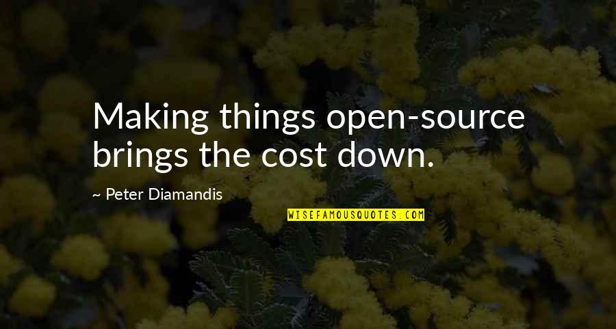 Mavericks High School Quotes By Peter Diamandis: Making things open-source brings the cost down.