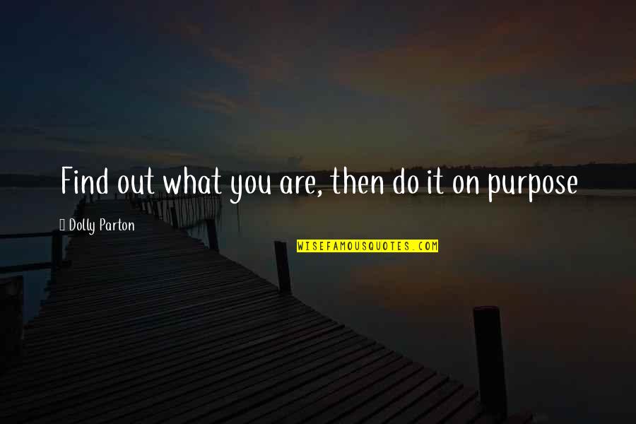 Mavericks Schedule Quotes By Dolly Parton: Find out what you are, then do it Mavericks Schedule Quotes By Dolly Parton: Find out what you are, then do it