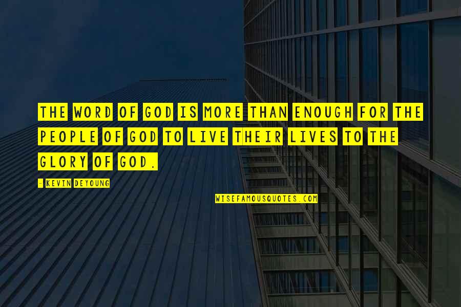 Mavericks Schedule Quotes By Kevin DeYoung: The word of God is more than enough Mavericks Schedule Quotes By Kevin DeYoung: The word of God is more than enough